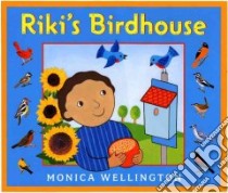 Riki's Birdhouse libro in lingua di Wellington Monica