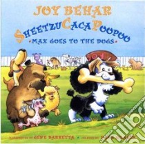 Sheetzucacapoopoo libro in lingua di Behar Joy, Barretta Gene (ILT), Silaber Dave (ILT)