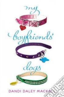 My Boyfriends' Dogs libro in lingua di Mackall Dandi Daley