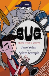 B.U.G. (Big Ugly Guy) libro in lingua di Yolen Jane, Stemple Adam