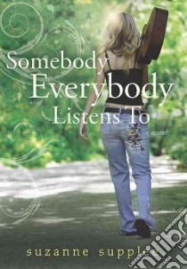 Somebody Everybody Listens to libro in lingua di Supplee Suzanne