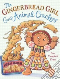 The Gingerbread Girl Goes Animal Crackers libro in lingua di Ernst Lisa Campbell
