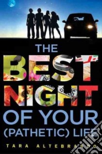 The Best Night of Your (Pathetic) Life libro in lingua di Altebrando Tara