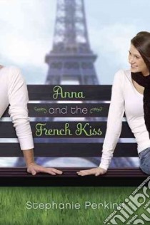 Anna and the French Kiss libro in lingua di Perkins Stephanie