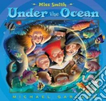 Miss Smith Under the Ocean libro in lingua di Garland Michael