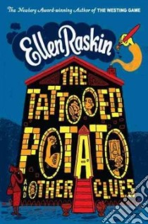 The Tattooed Potato and Other Clues libro in lingua di Raskin Ellen