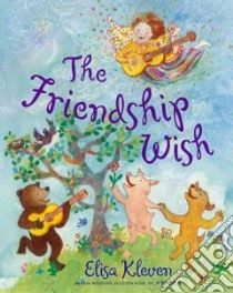 The Friendship Wish libro in lingua di Kleven Elisa