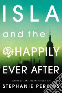 Isla and the Happily Ever After libro in lingua di Perkins Stephanie