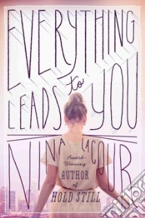 Everything Leads to You libro in lingua di Lacour Nina