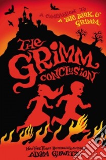 The Grimm Conclusion libro in lingua di Gidwitz Adam