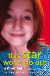 This Star Won't Go Out libro in lingua di Earl Esther, Earl Lori (CON), Earl Wayne (CON), Green John (INT)