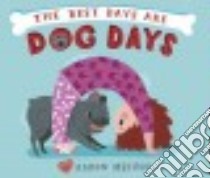 The Best Days Are Dog Days libro in lingua di Meshon Aaron