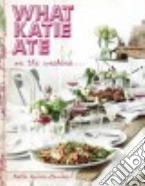 What Katie Ate on the Weekend libro in lingua di Davies Katie Quinn