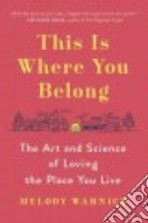 This Is Where You Belong libro in lingua di Warnick Melody