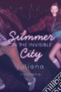 Summer in the Invisible City libro in lingua di Romano Juliana