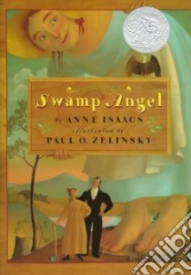 Swamp Angel libro in lingua di Isaacs Anne, Zelinsky Paul O. (ILT)