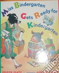 Miss Bindergarten Gets Ready for Kindergarten libro in lingua di Slate Joseph, Wolff Ashley (ILT)