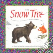 The Snow Tree libro in lingua di Repchuk Caroline, Martin Josephine (ILT)