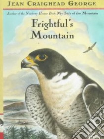 Frightful's Mountain libro in lingua di George Jean Craighead