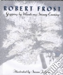 Stopping by Woods on a Snowy Evening libro in lingua di Frost Robert, Jeffers Susan (ILT)