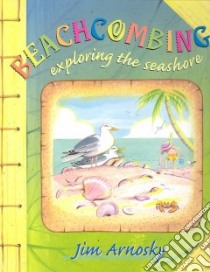 Beachcombing libro in lingua di Arnosky Jim