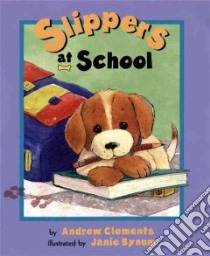Slippers at School libro in lingua di Clements Andrew, Bynum Janie (ILT)