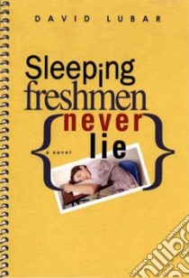 Sleeping Freshmen Never Lie libro in lingua di Lubar David