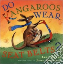 Do Kangaroos Wear Seatbelts? libro in lingua di Kurtz Jane, Manning Jane (ILT)