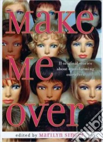 Make Me over libro in lingua di Singer Marilyn (EDT)