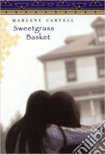 Sweetgrass Basket libro in lingua di Carvell Marlene