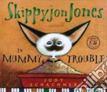 Skippyjon Jones in Mummy Trouble libro in lingua di Schachner Judith Byron, Schachner Judith Byron (ILT)