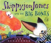 Skippyjon Jones and the Big Bones libro in lingua di Schachner Judith Byron