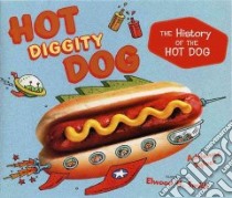 Hot Diggity Dog libro in lingua di Sylver Adrienne, Smith Elwood H. (ILT)
