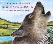 The Wolves Are Back libro in lingua di George Jean Craighead, Minor Wendell (ILT)