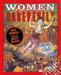 Women Daredevils libro in lingua di Cummins Julia, Harness Cheryl (ILT)