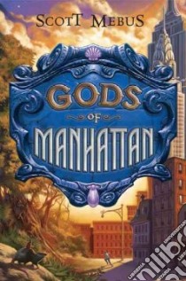 Gods of Manhattan libro in lingua di Mebus Scott