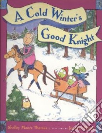 A Cold Winter's Good Knight libro in lingua di Thomas Shelley Moore, Plecas Jennifer (ILT)
