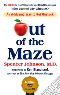 Out of the Maze libro in lingua di Johnson P. Spencer, Blanchard Ken (FRW), Mann John David