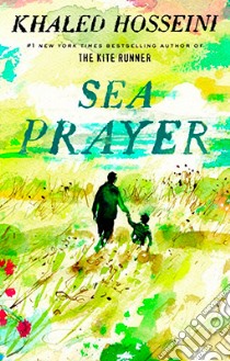 Sea Prayer libro in lingua di Hosseini Khaled