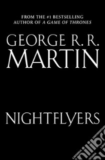 Nightflyers libro in lingua di Martin George R. R.