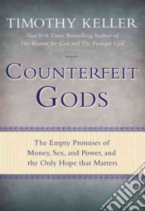 Counterfeit Gods libro in lingua di Keller Timothy