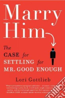 Marry Him! libro in lingua di Gottlieb Lori