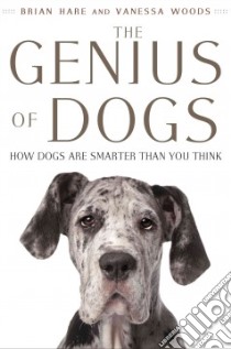 The Genius of Dogs libro in lingua di Hare Brian, Woods Vanessa