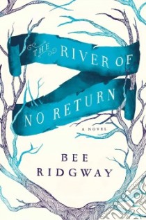 The River of No Return libro in lingua di Ridgway Bee