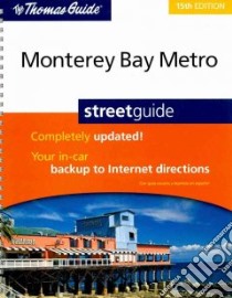 The Thomas Guide Monterey Bay Metro Streetguide libro in lingua di Not Available (NA)
