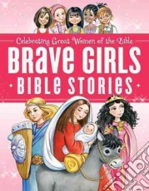 Brave Girls Bible Stories libro in lingua di Gerelds Jennifer, Ivanov Aleksey (ILT), Ivanov Olga (ILT)