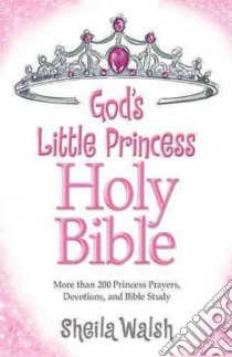God's Little Princess Holy Bible libro in lingua di Walsh Sheila
