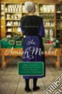 An Amish Market libro in lingua di Clipston Amy, Fuller Kathleen, Irvin Kelly, Chapman Vannetta