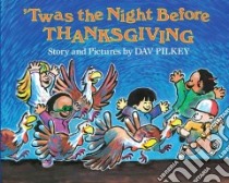 'twas the Night Before Thanksgiving libro in lingua di Pilkey Dav