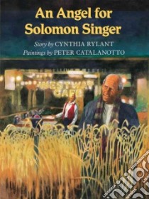 An Angel for Solomon Singer libro in lingua di Rylant Cynthia, Catalanotto Peter (ILT)